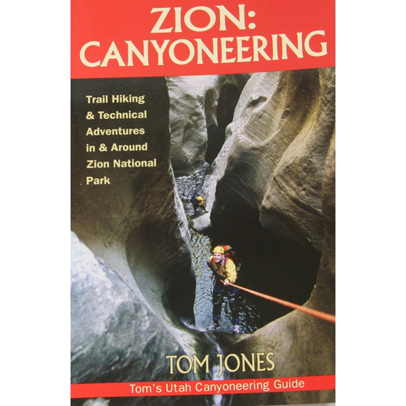 Zion Canyoneering, 2nd Edition Guide Book